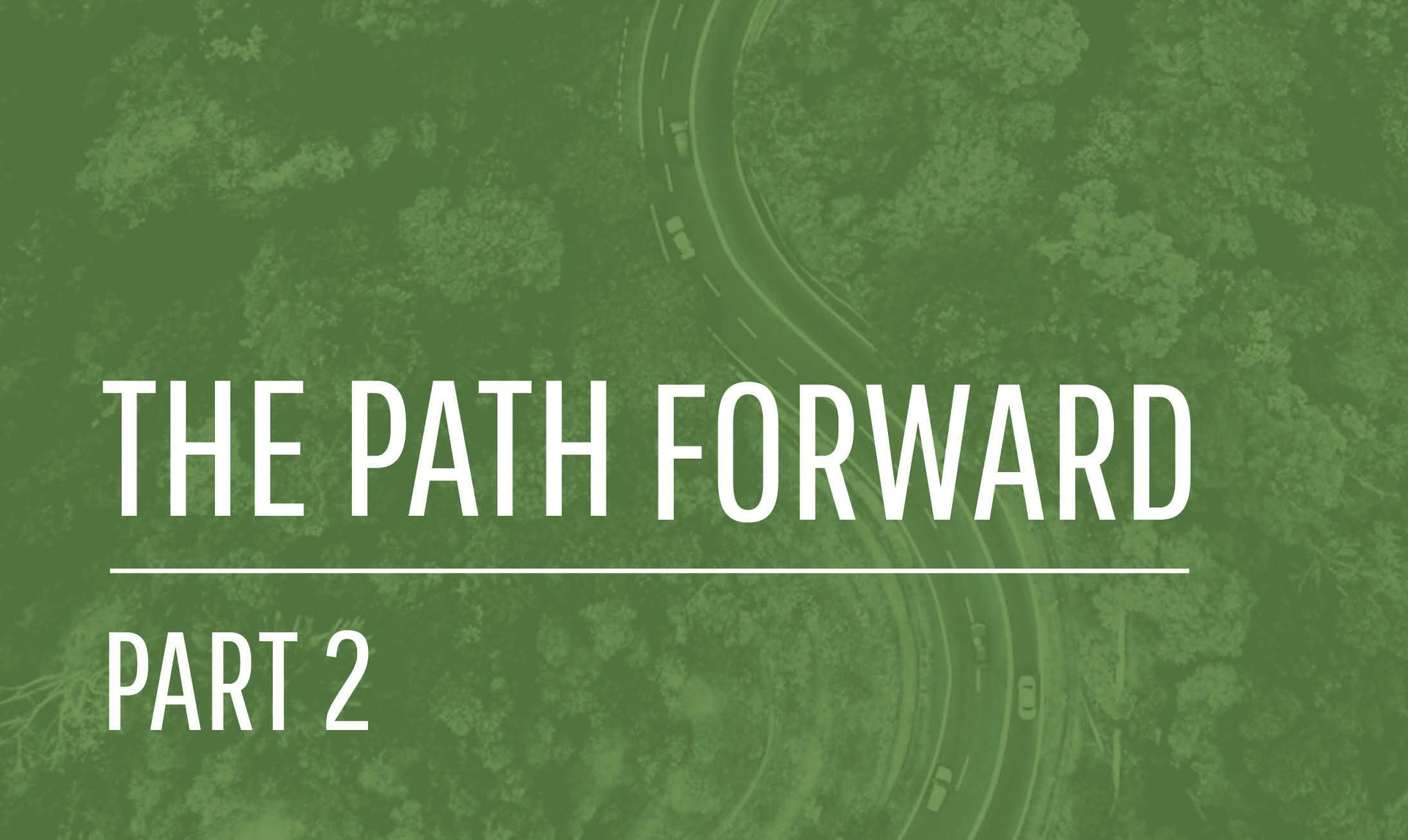 The Path Forward - Part 3